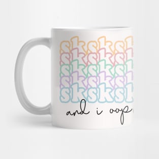 Sksk sksksk and I oop, vsco girl design Mug